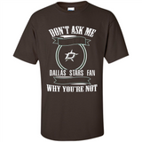 Don't Ask Me Why I'm A Dallas Stars Fan Ask Yourself