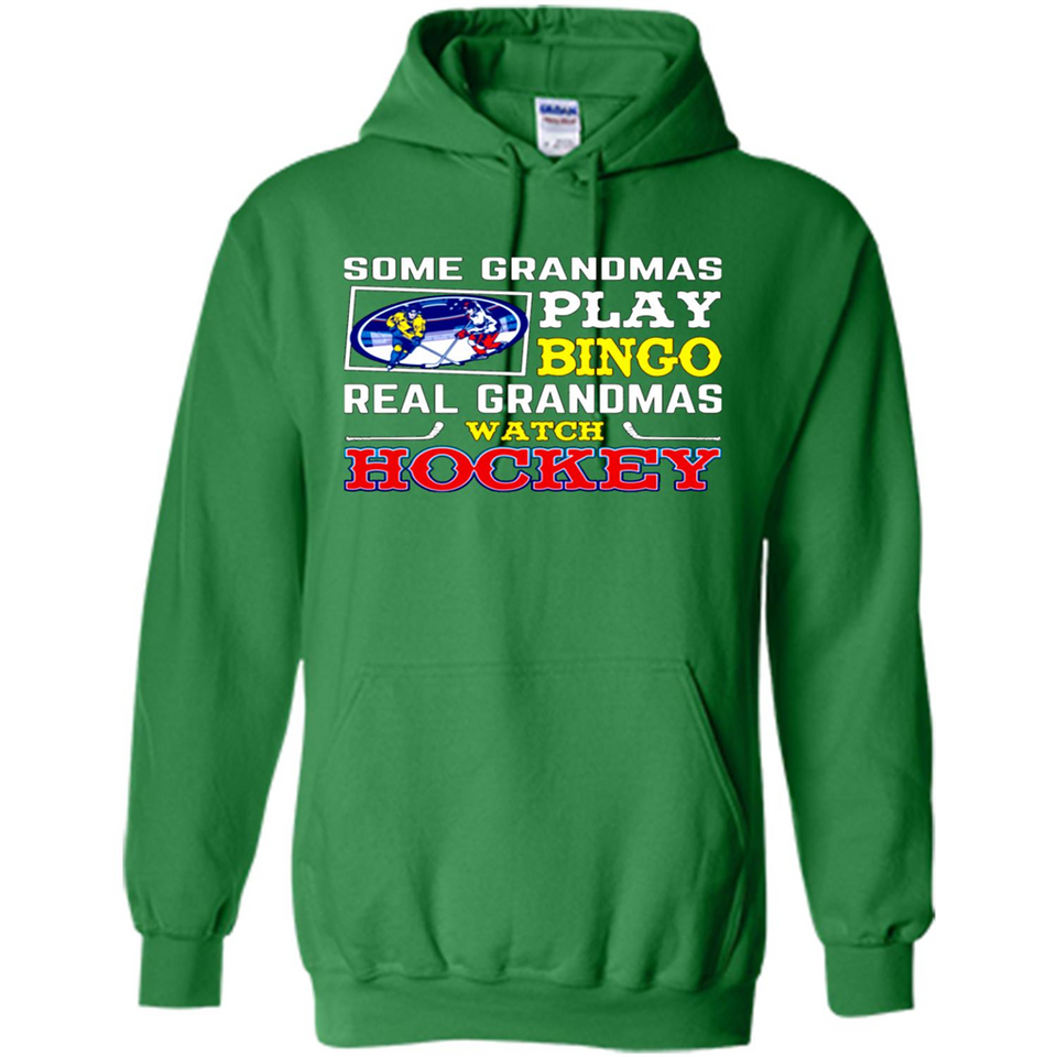 Some Grandmas Play Bingo Real Grandmas Watch Hockey