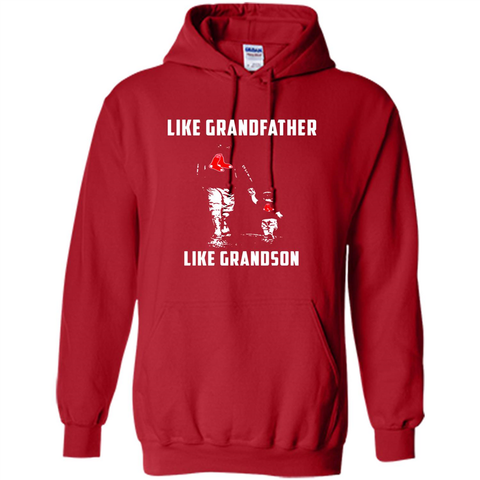 Boston Red Sox GrandFather Like GrandSon - Hoodie