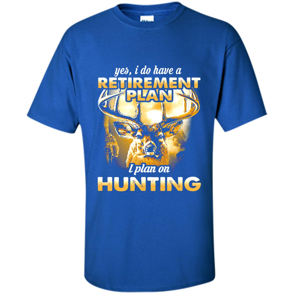 Yes I Do Have A Retirement Plan I Plan On Hunting Christmas PINGPONG