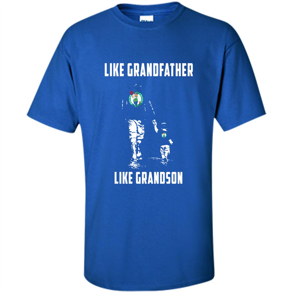 Boston Celtics Like GrandFather Like GrandSon - Shirt