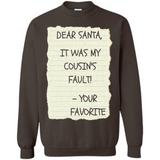 Dear Santa It Was My Cousin's Fault! Christmas - Sweatshirt