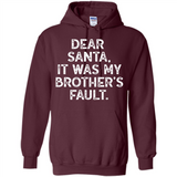 Christmas Shirt - Dear Santa It Was My Brother's Fault - Hoodie