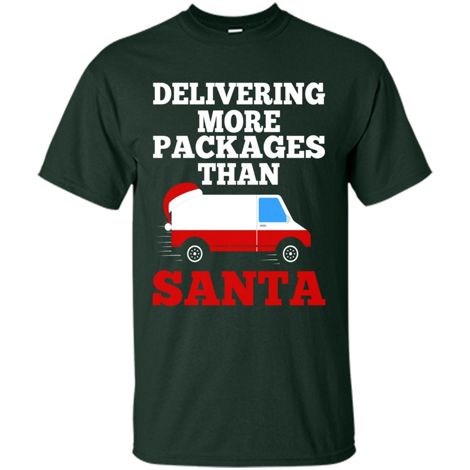 Delivering More Packages Than Santa Shirt - Postal Gift - Shirt