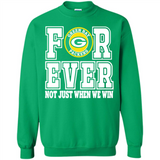 Green Bay Packers Forever For ever not just when we win - Sweatshirt