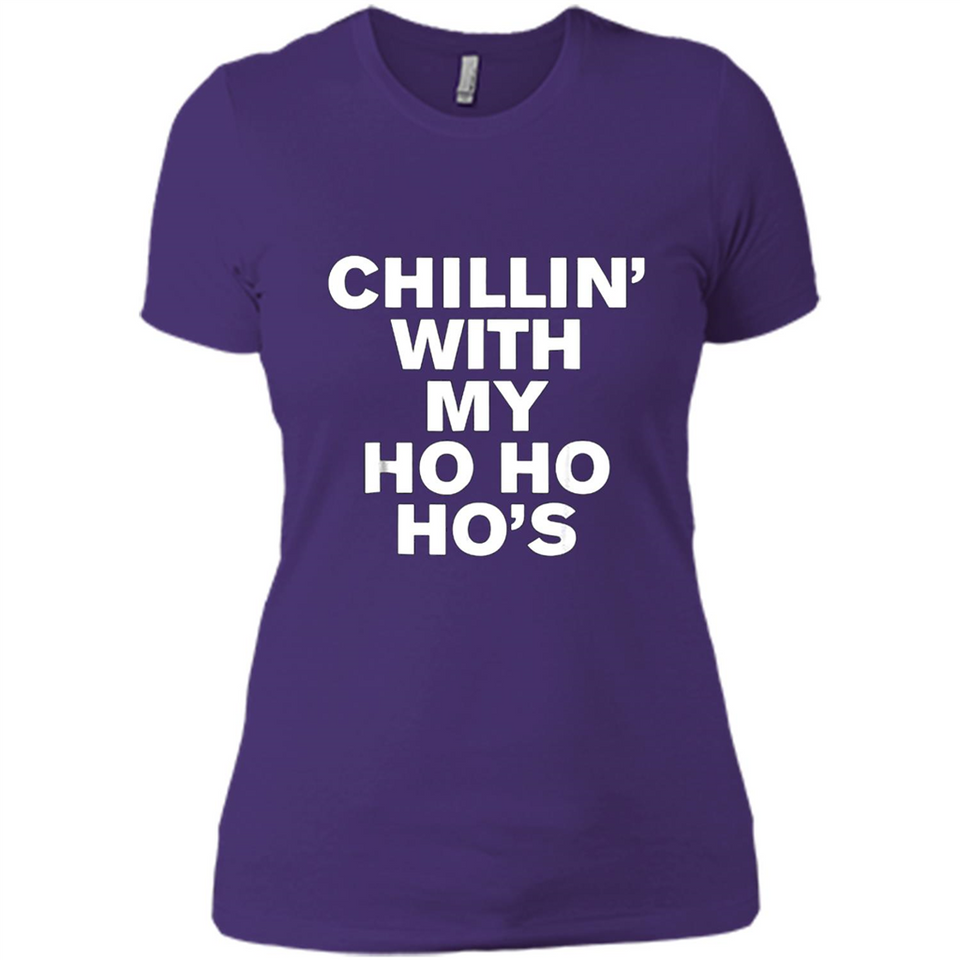 Chillin With My Ho Ho Ho's Funny Christmas - Ladies' Boyfriend T-Shirt