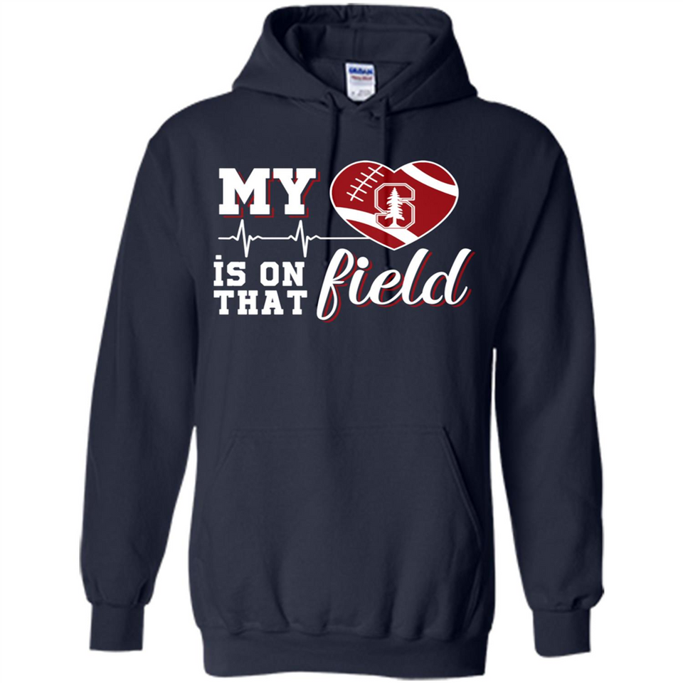 Stanford Cardinal Football My Heart is on that Field - Hoodie
