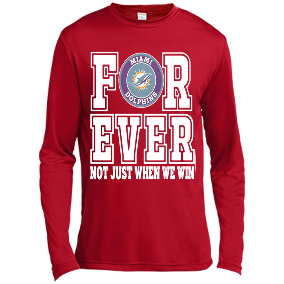 Miami Dolphins Forever For ever not just when we win - Canvas Long Sleeve T-Shirt