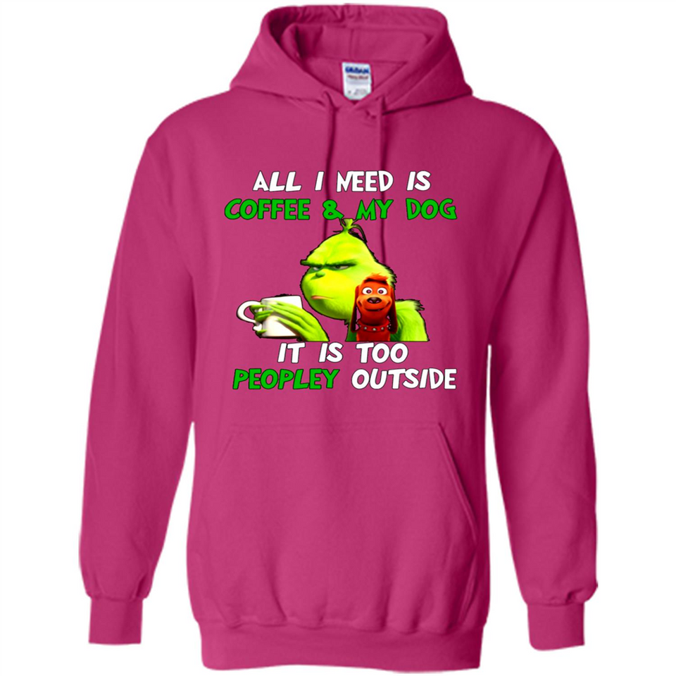 The Grinch - All I Need Is Coffee & My Dog It Is Too Peopley Outside