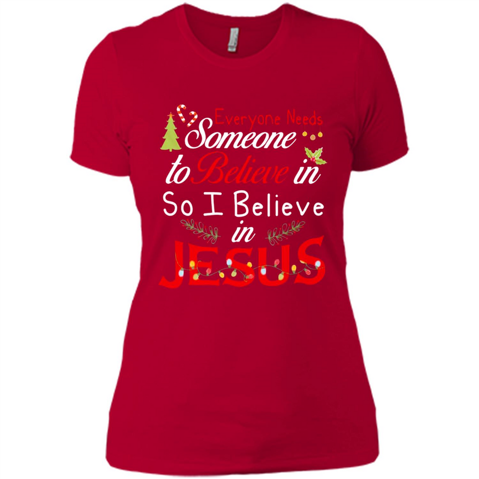 Everyone Need Someone To Believe in So Believe In Jesus Christmas