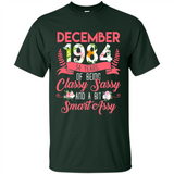 December 1984 34 Years Of Being Classy Sassy - Shirt