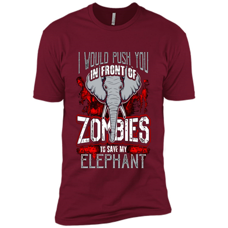 I Would Push You In Front Of Zombies To Save My Elephant