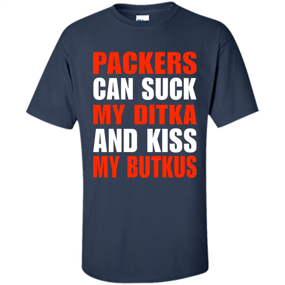 Packers can suck my Ditka and kiss my Butkus PINGPONG - Shirt