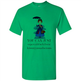 Mary Poppins Clipart You Can Just Supercalifuckilistic Kissmyassadocious MERCHCUTE - Shirt