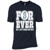 Seattle Mariners Forever For ever not just when we win - Premium Short Sleeve T-Shirt