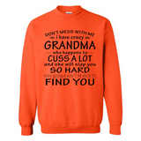 Don't Mess With Me My Grandma Is Crazy And She Will Slap You - Sweatshirt