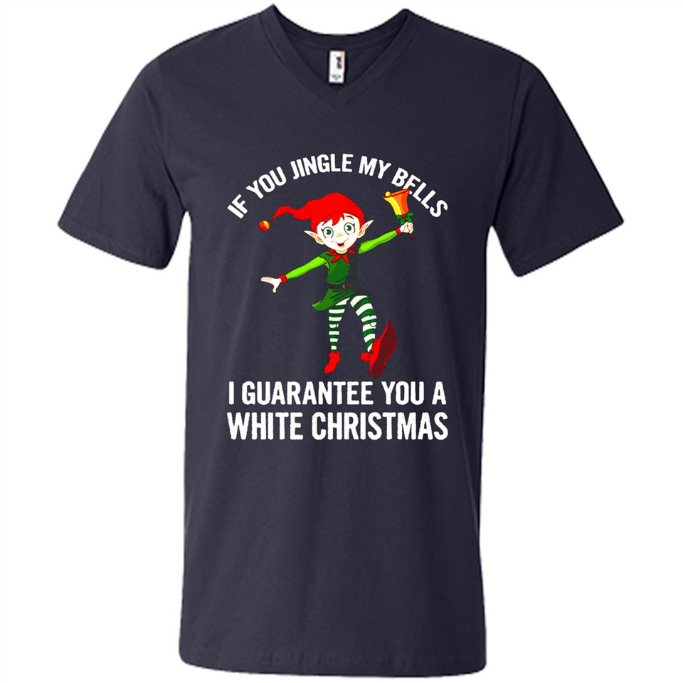 Elf If You Jingle My Bells I Guarantee You A White