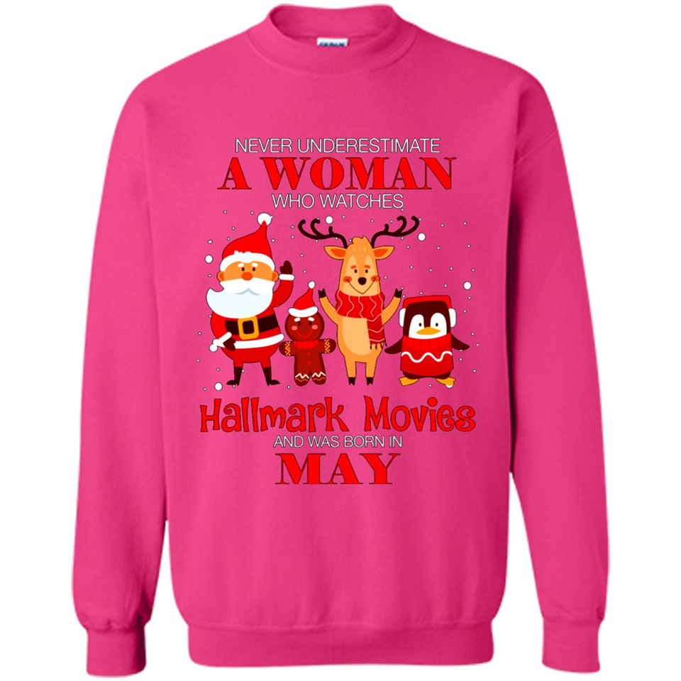 Never Underestimate A May Woman Watches Hallmark Movies Sweatshirt PINGPONG