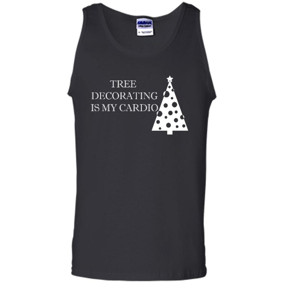Tree Decorating Is My Cardio Funny Christmas Holiday