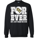 UCF Knights Forever For ever not just when we win - Sweatshirt