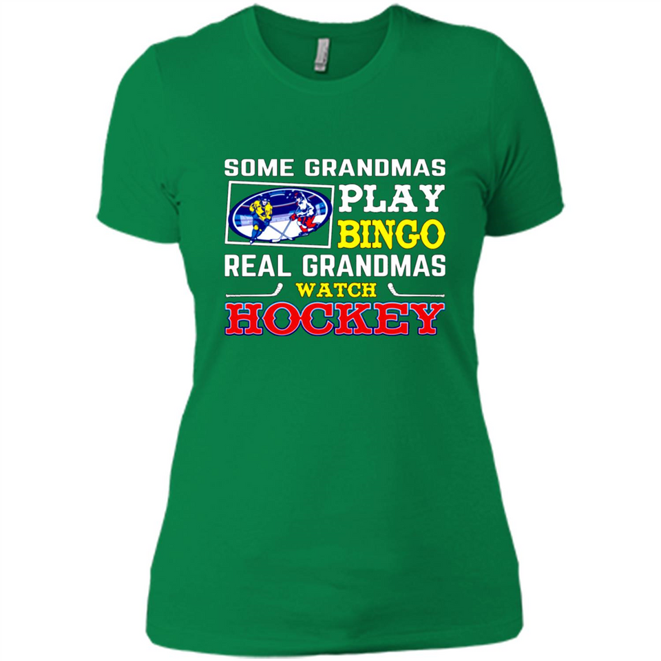 Some Grandmas Play Bingo Real Grandmas Watch Hockey