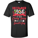 December 1986 32 Years Of Being Classy Sassy - Shirt