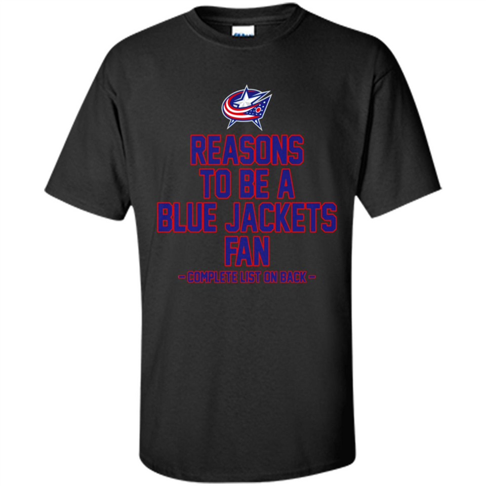 Reasons to be a Columbus Blue Jackets Fan Complete List on Back - Shirt