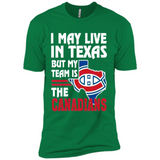 I May Live In Texas But My Team Is The Canadians - Premium Short Sleeve T-Shirt
