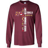 All I need today is a little bit of Hallmark and a whole lot of Jesus - Long Sleeve T-Shirt