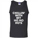 Chillin With My Ho Ho Ho's Funny Christmas - Tank Top