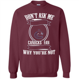 Don't Ask Me Why I'm A Vancouver Canucks Fan Ask Yourself