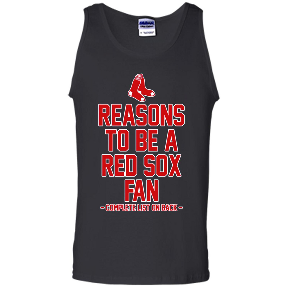 Reasons to be a Boston Red Sox Fan Complete List on Back - Tank Top