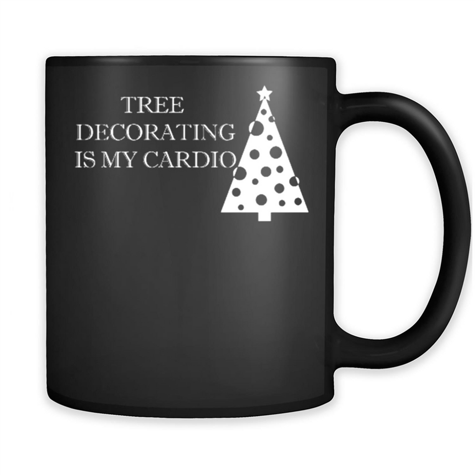 Tree Decorating Is My Cardio Funny Christmas Holiday