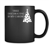 Tree Decorating Is My Cardio Funny Christmas Holiday