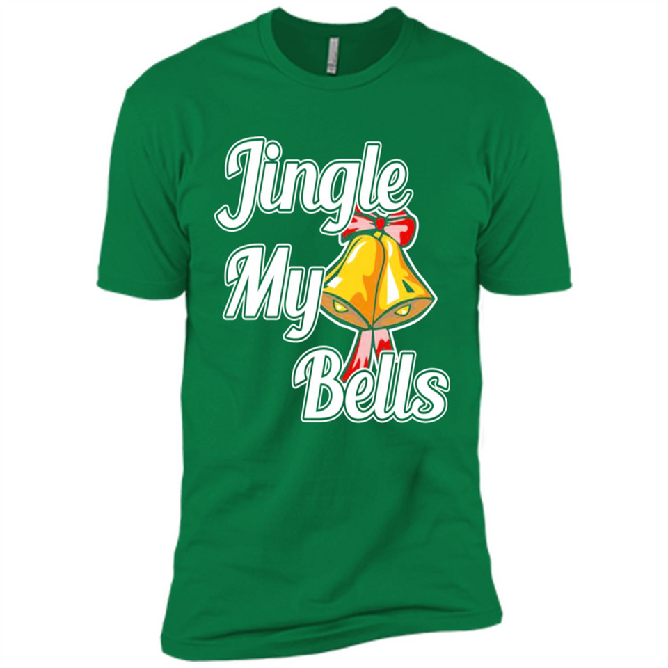 Jingle My Bells - Premium Short Sleeve T-Shirt