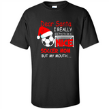 Dear Santa I Really Did Try To Be A Nice Soccer Mom Sweatshirt - Shirt