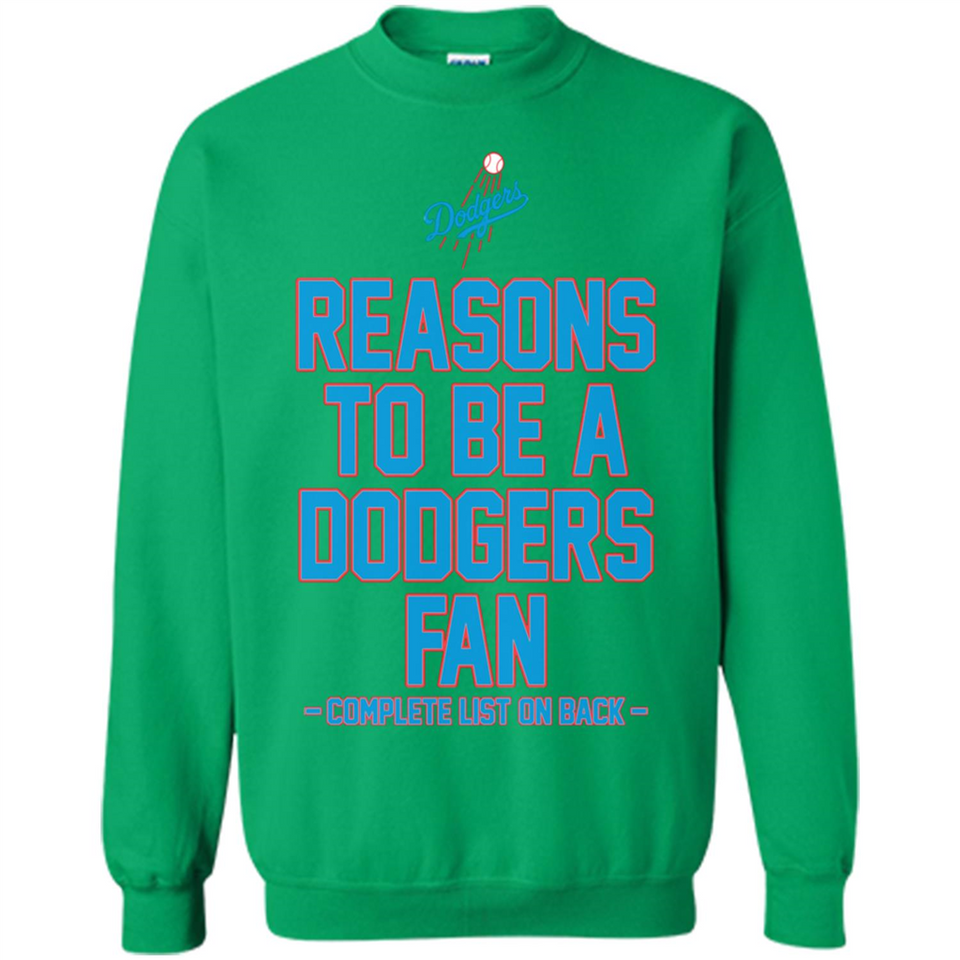Reasons to be a Los Angeles Dodgers Fan Complete List on Back - Sweatshirt