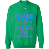 Reasons to be a Los Angeles Dodgers Fan Complete List on Back - Sweatshirt