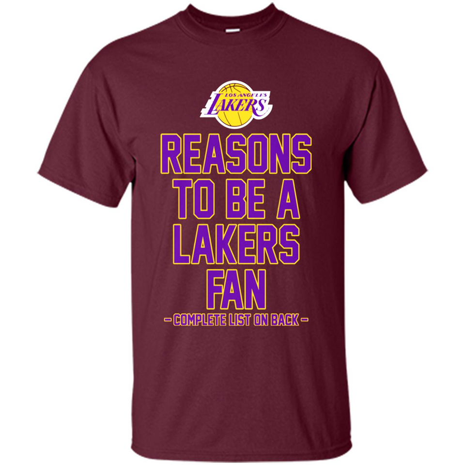 Reasons to be a Los Angeles Lakers Fan Complete List on Back - Shirt