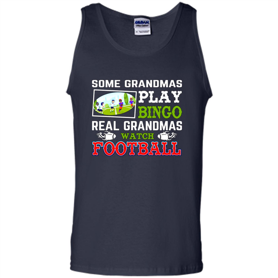 Some Grandmas Play Bingo Real Grandmas Watch Football