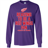 Reasons to be a Detroit Red Wings Fan Complete List on Back - Long Sleeve T-Shirt