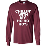 Chillin With My Ho Ho Ho's Funny Christmas - Long Sleeve T-Shirt