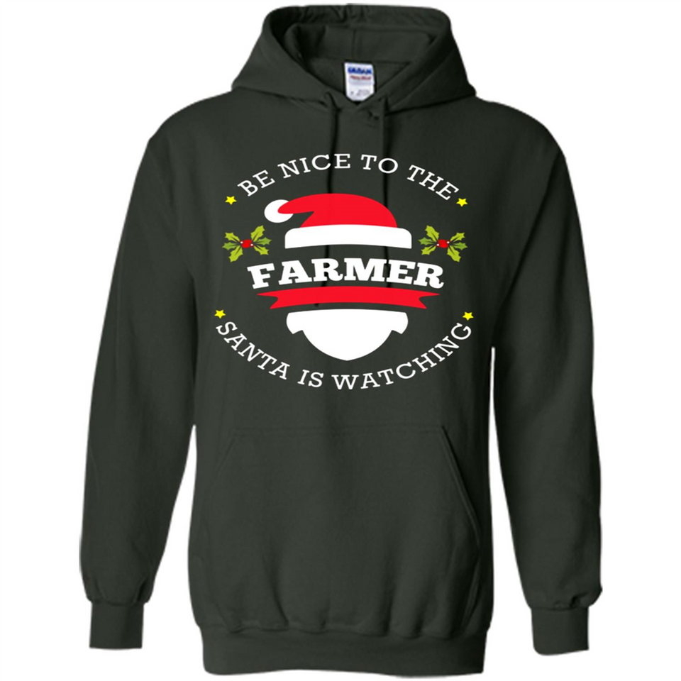 Be Nice to Farmer Santa Watching Christmas 1 - Hoodie