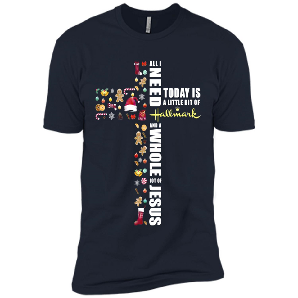 All I need today is a little bit of Hallmark and a whole lot of Jesus - Premium Short Sleeve T-Shirt