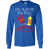 LIFE IS BETTER IN FLIP FLOPS WITH FIREBALL WHISKEY