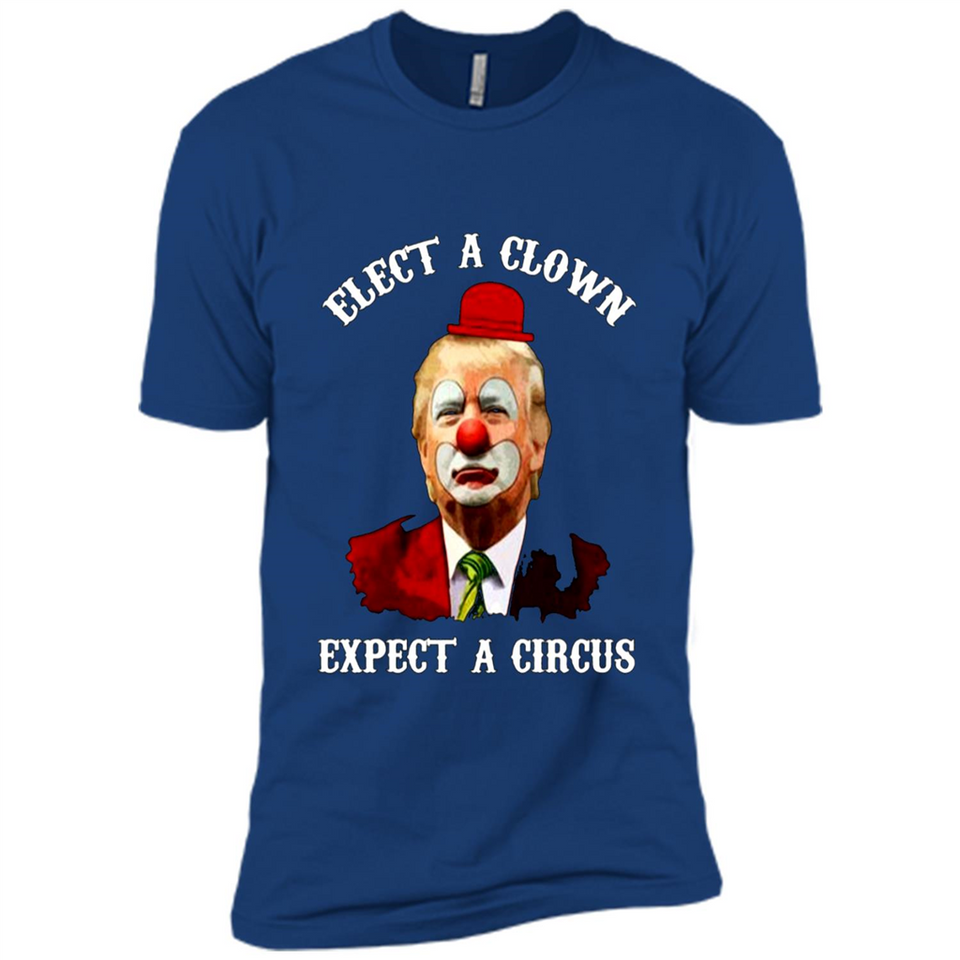 Elect A Clown Expect A Circus Trump PING PONG