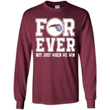 Orlando Magic Forever For ever not just when we win - Long Sleeve T-Shirt