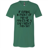 If cussing In front of my kids makes me a bad Parent then shit - Canvas Unisex V-Neck