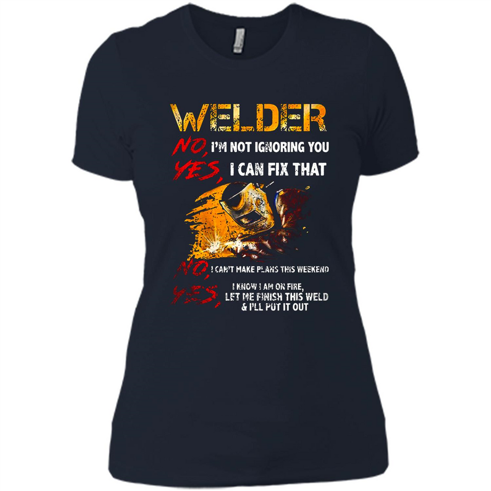 Know I'm on fire let me finish this weld shirt Sweatshirt - Ladies' Boyfriend T-Shirt