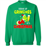 Drink Up Grinches it_s Christmas - Merry Xmas Sweatshirt - Sweatshirt